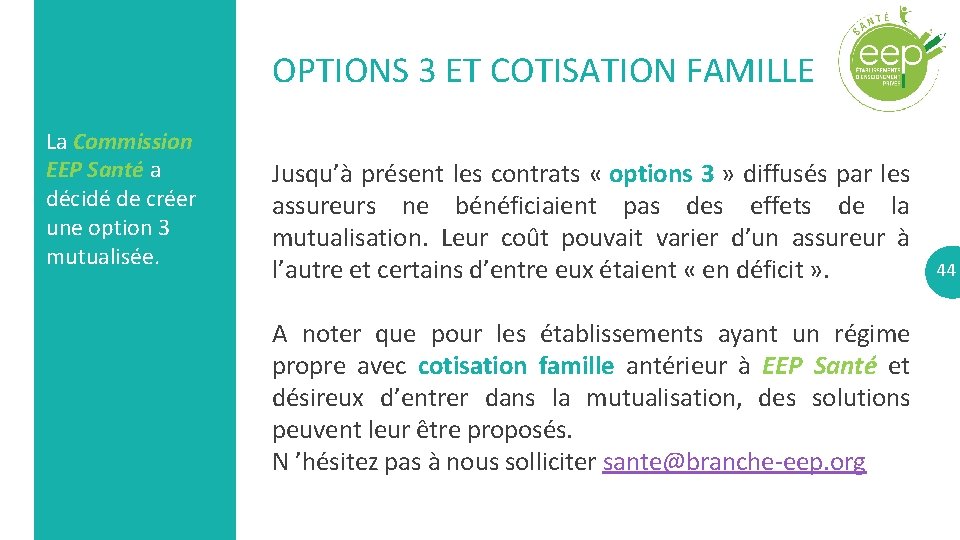 OPTIONS 3 ET COTISATION FAMILLE La Commission EEP Santé a décidé de créer une