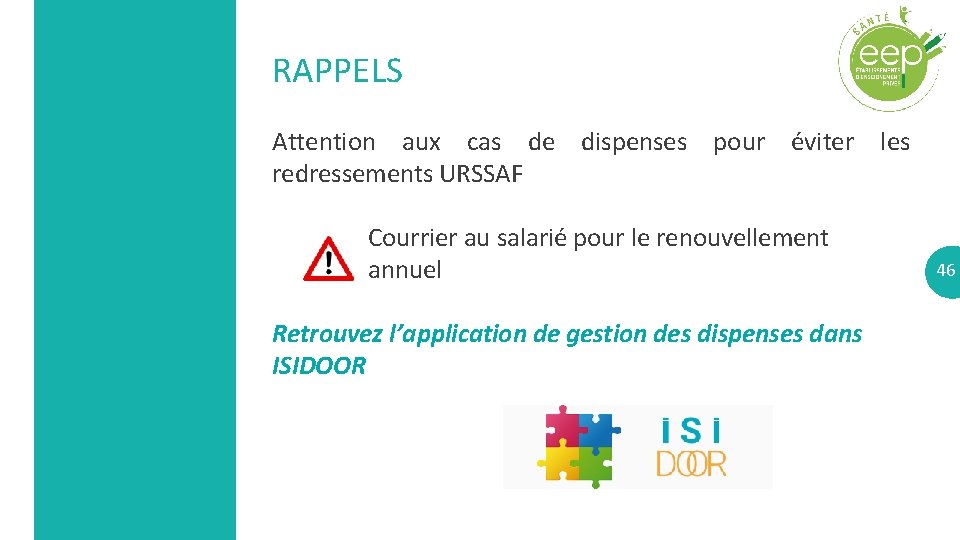 RAPPELS Attention aux cas de dispenses pour éviter les redressements URSSAF Courrier au salarié