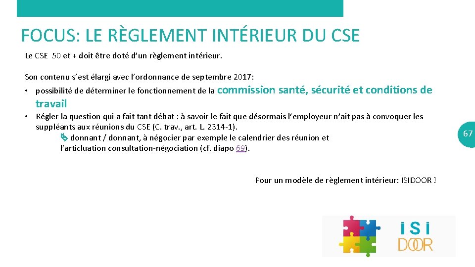 FOCUS: LE RÈGLEMENT INTÉRIEUR DU CSE Le CSE 50 et + doit être doté