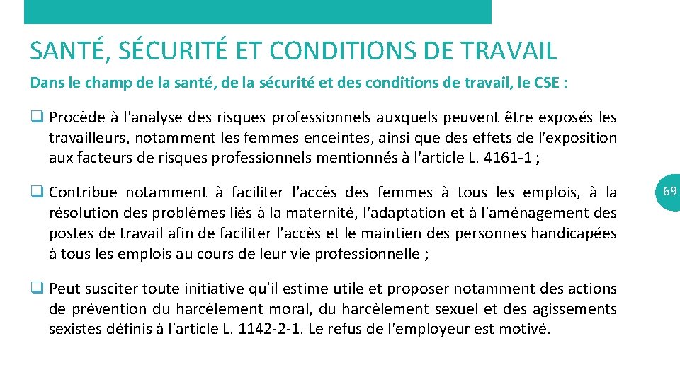 SANTÉ, SÉCURITÉ ET CONDITIONS DE TRAVAIL Dans le champ de la santé, de la