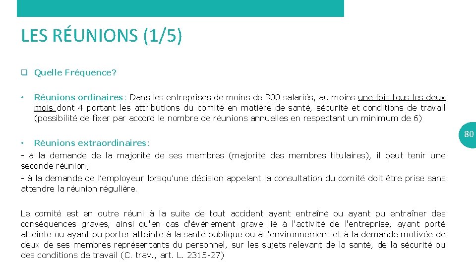 LES RÉUNIONS (1/5) q Quelle Fréquence? • • Réunions ordinaires: Dans les entreprises de