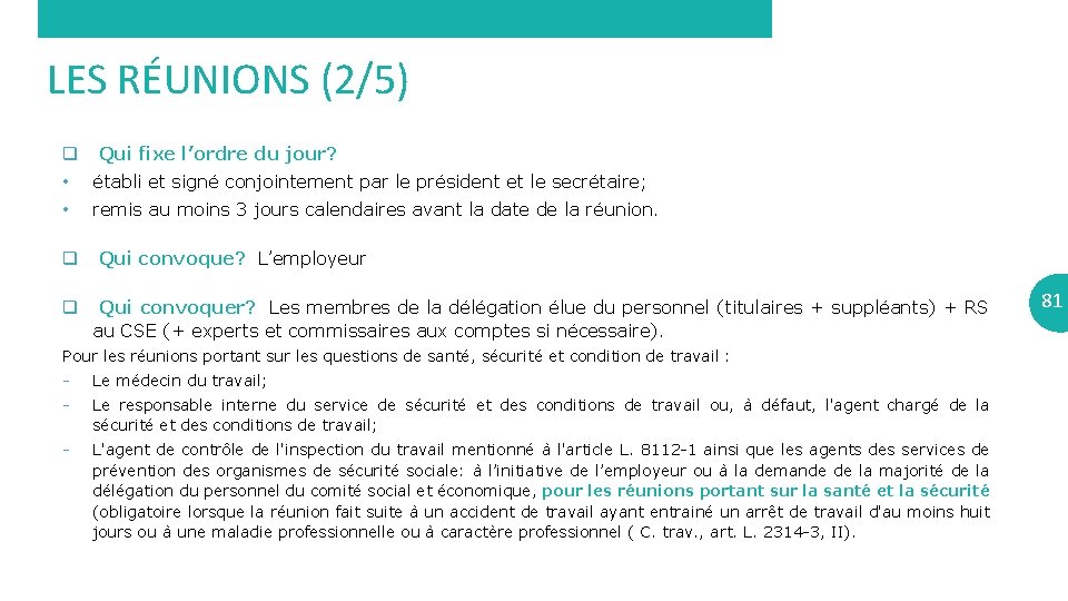 LES RÉUNIONS (2/5) q Qui fixe l’ordre du jour? • établi et signé conjointement