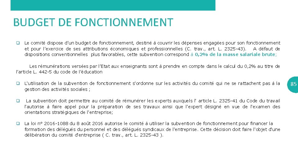 BUDGET DE FONCTIONNEMENT q Le comité dispose d’un budget de fonctionnement, destiné à couvrir