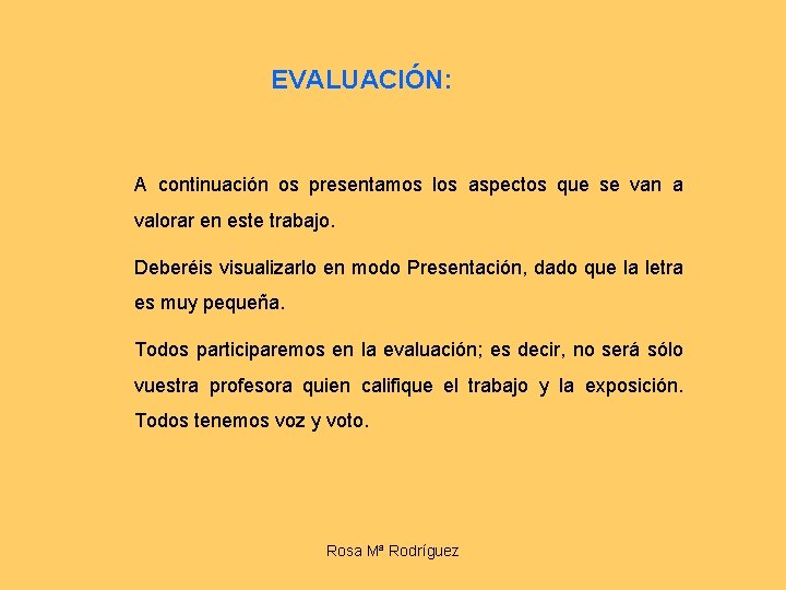 EVALUACIÓN: A continuación os presentamos los aspectos que se van a valorar en este