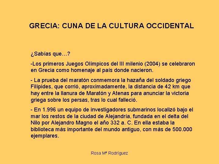 GRECIA: CUNA DE LA CULTURA OCCIDENTAL ¿Sabías que…? -Los primeros Juegos Olímpicos del III