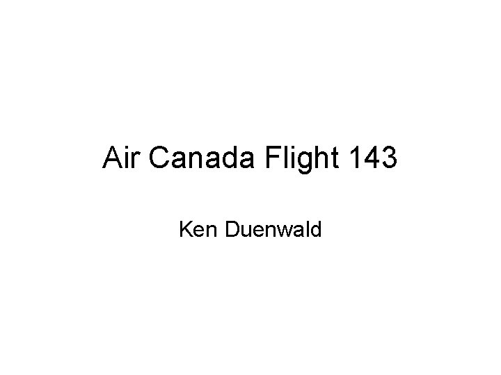 Air Canada Flight 143 Ken Duenwald 