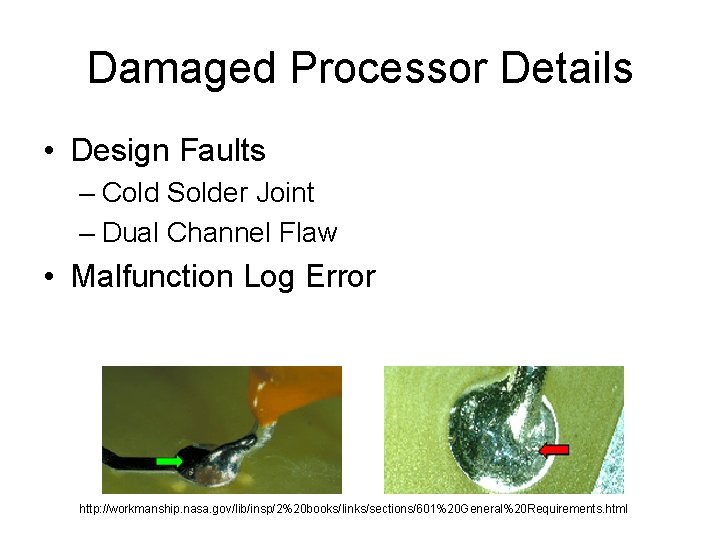 Damaged Processor Details • Design Faults – Cold Solder Joint – Dual Channel Flaw