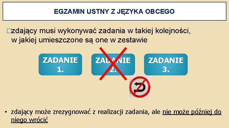 EGZAMIN USTNY Z JĘZYKA OBCEGO �zdający musi wykonywać zadania w takiej kolejności, w jakiej