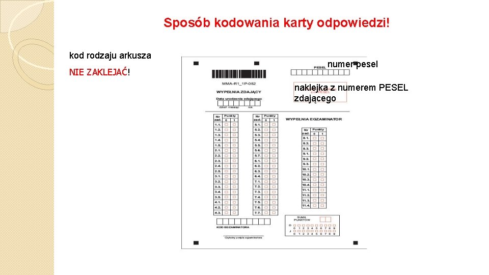 Sposób kodowania karty odpowiedzi! kod rodzaju arkusza NIE ZAKLEJAĆ! numer pesel naklejka z numerem