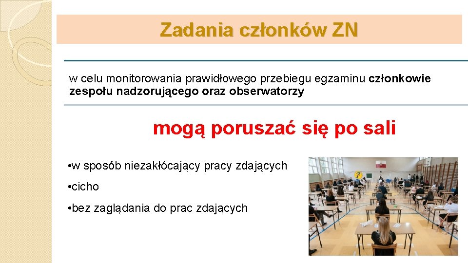 Zadania członków ZN w celu monitorowania prawidłowego przebiegu egzaminu członkowie zespołu nadzorującego oraz obserwatorzy