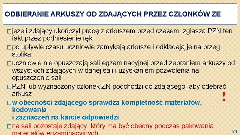 ODBIERANIE ARKUSZY OD ZDAJĄCYCH PRZEZ CZŁONKÓW ZE �jeżeli zdający ukończył pracę z arkuszem przed