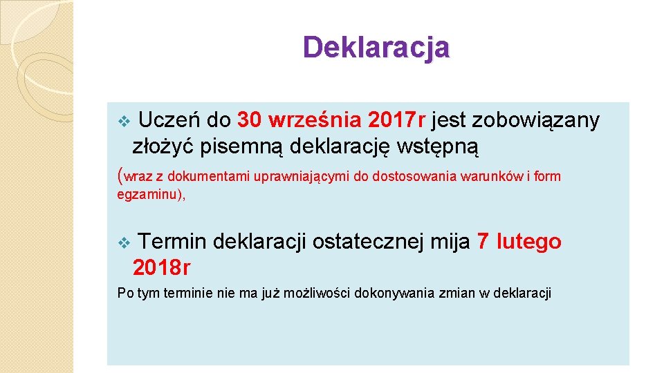 Deklaracja v Uczeń do 30 września 2017 r jest zobowiązany złożyć pisemną deklarację wstępną