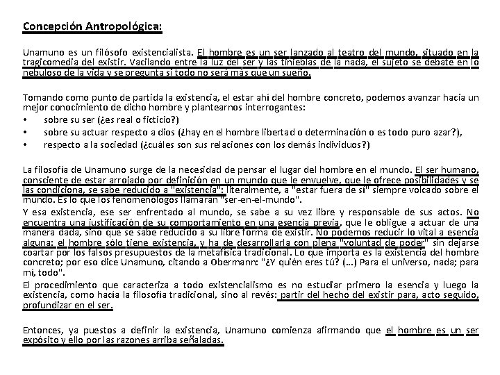 Concepción Antropológica: Unamuno es un filósofo existencialista. El hombre es un ser lanzado al