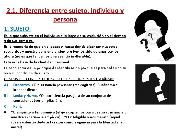 2. 1. Diferencia entre sujeto, individuo y persona 1. SUJETO: Es lo que subsiste