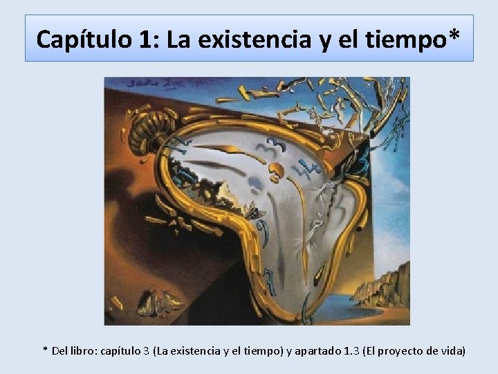 Capítulo 1: La existencia y el tiempo* * Del libro: capítulo 3 (La existencia
