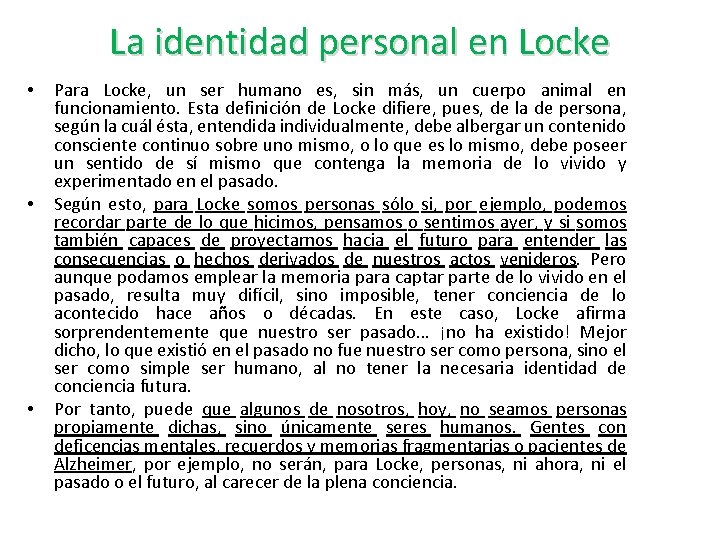 La identidad personal en Locke • • • Para Locke, un ser humano es,