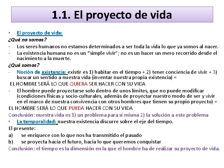 1. 1. El proyecto de vida • El proyecto de vida: ¿Qué no somos?