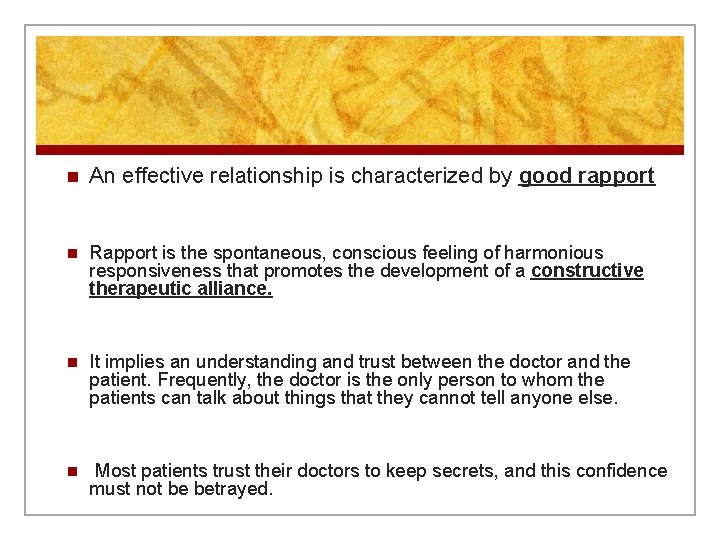 n An effective relationship is characterized by good rapport n Rapport is the spontaneous,