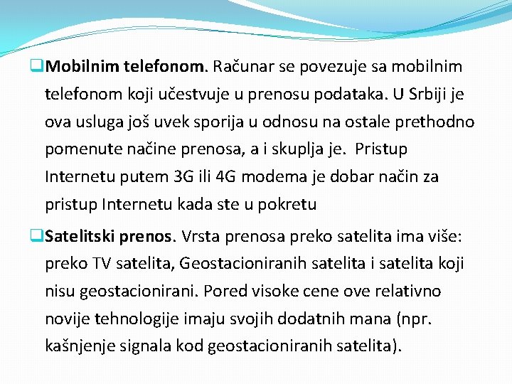 q. Mobilnim telefonom. Računar se povezuje sa mobilnim telefonom koji učestvuje u prenosu podataka.