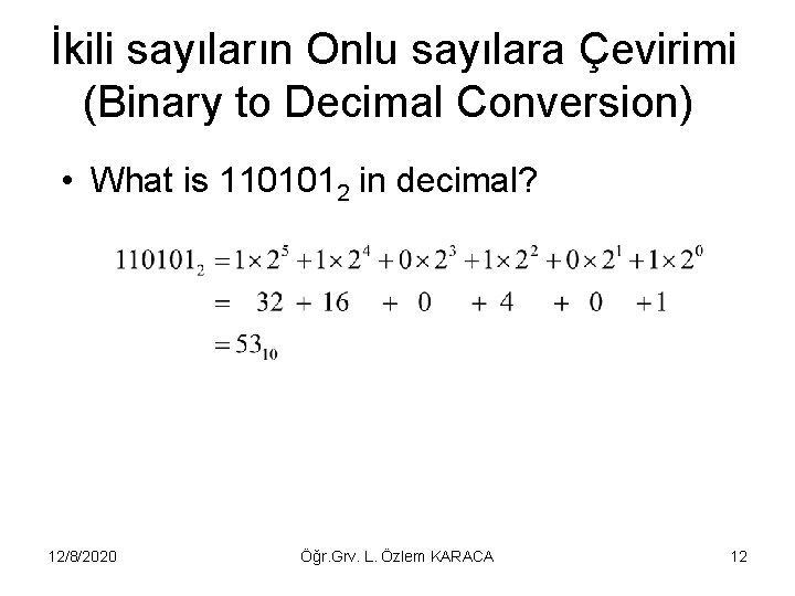 İkili sayıların Onlu sayılara Çevirimi (Binary to Decimal Conversion) • What is 1101012 in