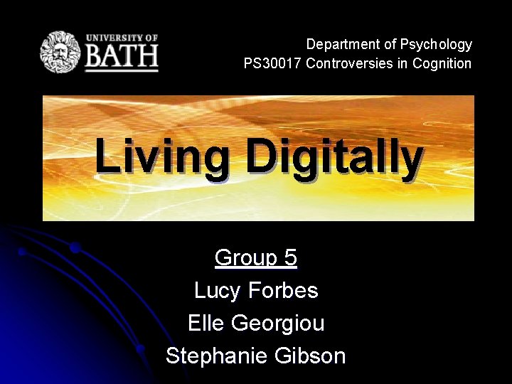 Department of Psychology PS 30017 Controversies in Cognition Living Digitally Group 5 Lucy Forbes
