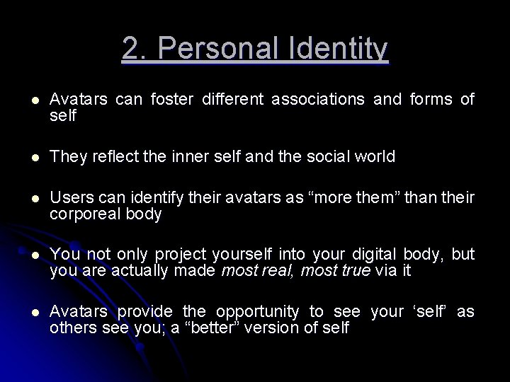 2. Personal Identity l Avatars can foster different associations and forms of self l