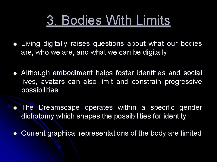 3. Bodies With Limits l Living digitally raises questions about what our bodies are,