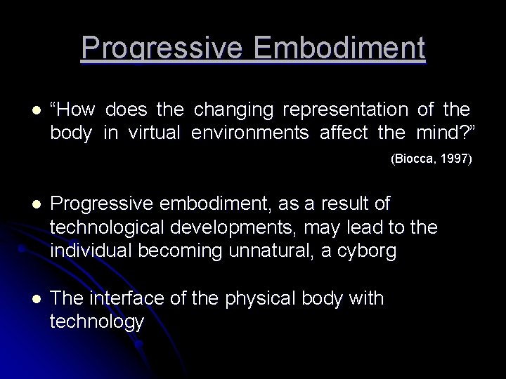 Progressive Embodiment l “How does the changing representation of the body in virtual environments
