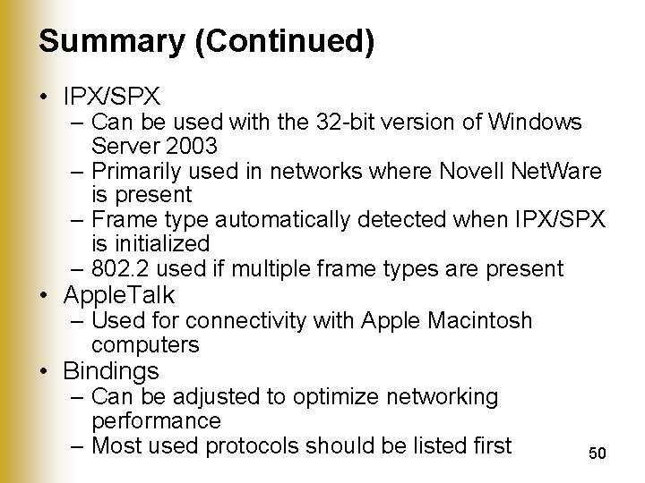 Summary (Continued) • IPX/SPX – Can be used with the 32 -bit version of