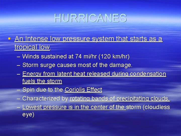 HURRICANES § An Intense low pressure system that starts as a tropical low. –