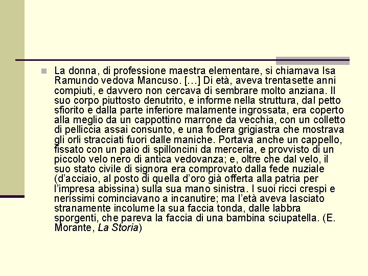 n La donna, di professione maestra elementare, si chiamava Isa Ramundo vedova Mancuso. […]