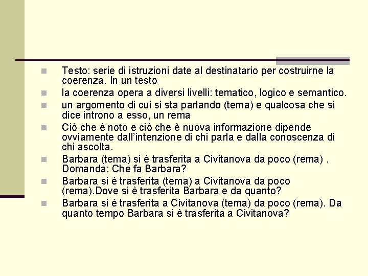 n n n n Testo: serie di istruzioni date al destinatario per costruirne la