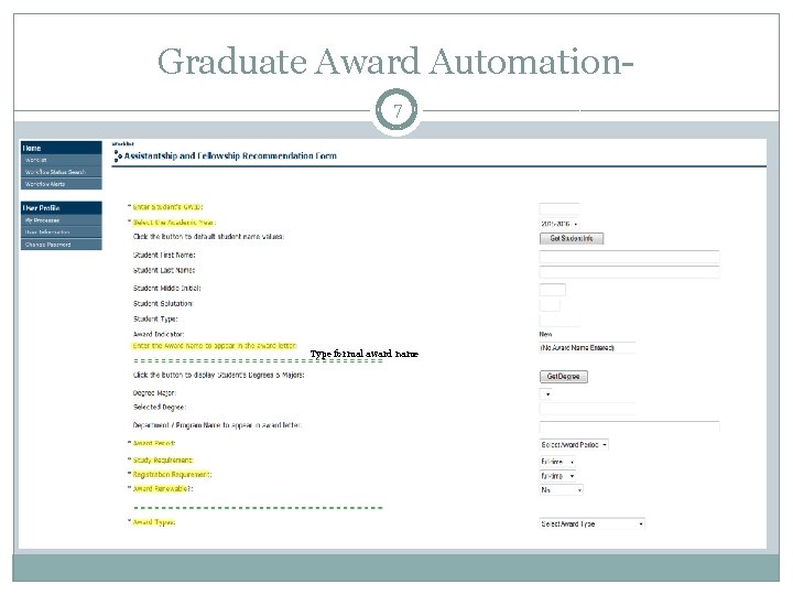 Graduate Award Automation 7 Type award formal name Type formal award name 