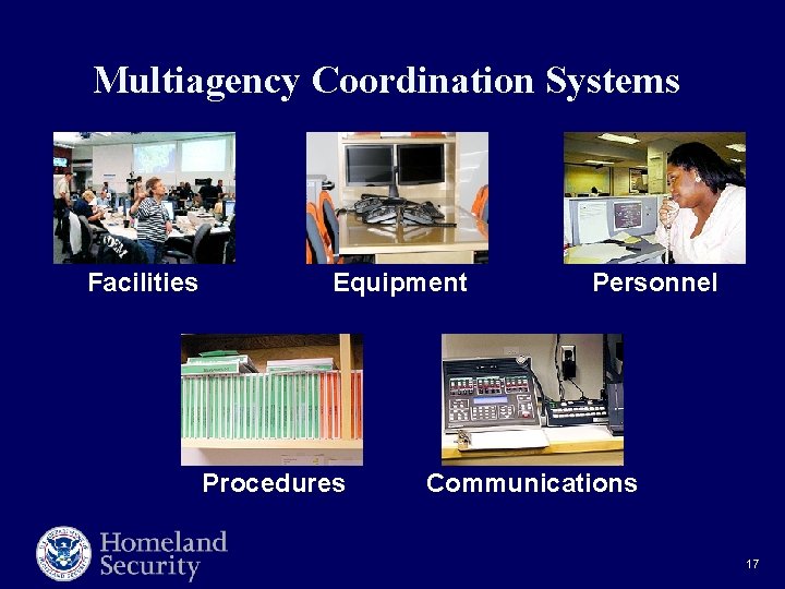 Multiagency Coordination Systems Facilities Equipment Procedures Personnel Communications 17 Multiagency Coordination Systems Facilities Equipment Procedures Personnel Communications 17