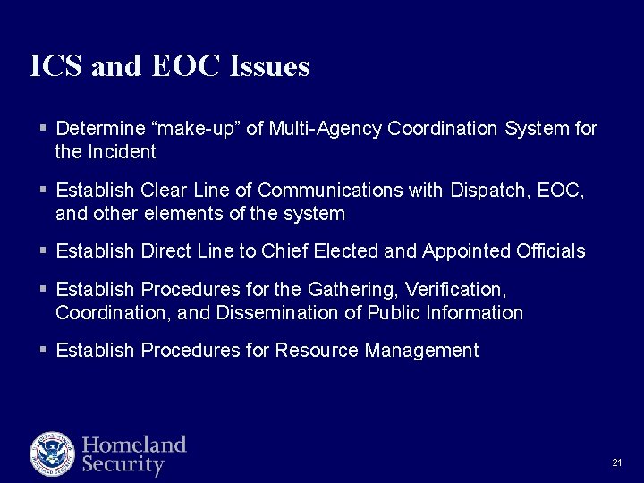 ICS and EOC Issues § Determine “make-up” of Multi-Agency Coordination System for the Incident ICS and EOC Issues § Determine “make-up” of Multi-Agency Coordination System for the Incident