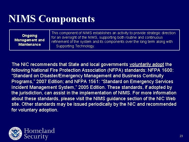 NIMS Components Ongoing Management and Maintenance This component of NIMS establishes an activity to NIMS Components Ongoing Management and Maintenance This component of NIMS establishes an activity to