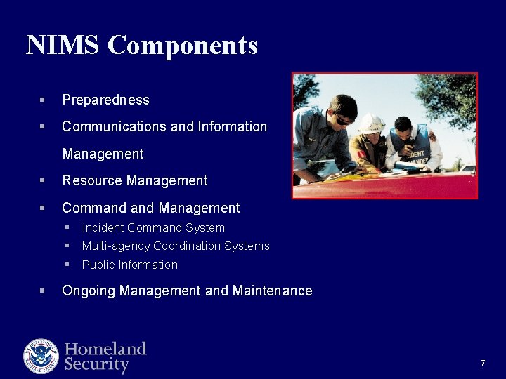 NIMS Components § Preparedness § Communications and Information Management § Resource Management § Command NIMS Components § Preparedness § Communications and Information Management § Resource Management § Command