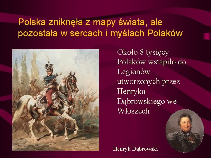 Polska zniknęła z mapy świata, ale pozostała w sercach i myślach Polaków Około 8