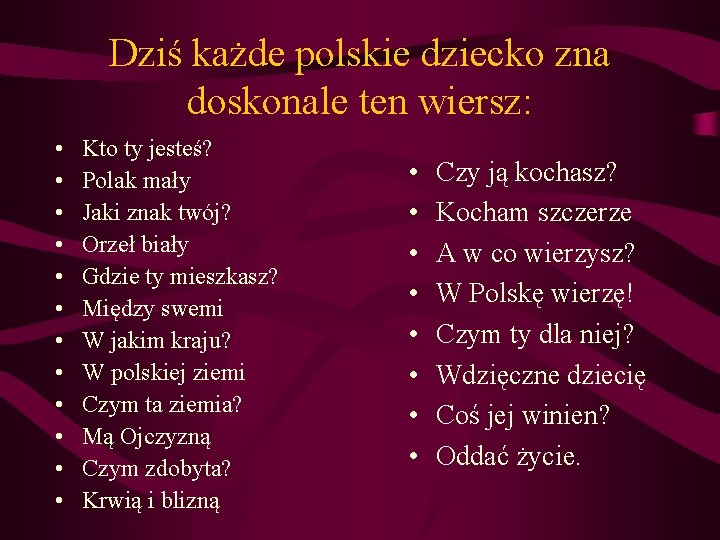 Dziś każde polskie dziecko zna doskonale ten wiersz: • • • Kto ty jesteś?