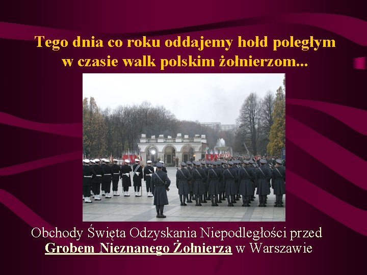 Tego dnia co roku oddajemy hołd poległym w czasie walk polskim żołnierzom. . .