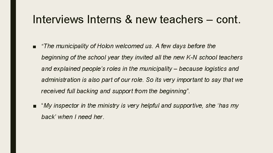 Interviews Interns & new teachers – cont. ■ “The municipality of Holon welcomed us.