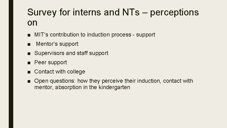 Survey for interns and NTs – perceptions on ■ MIT’s contribution to induction process