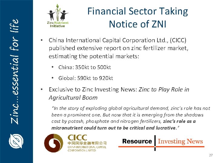 Zinc…essential for life Financial Sector Taking Notice of ZNI • China International Capital Corporation