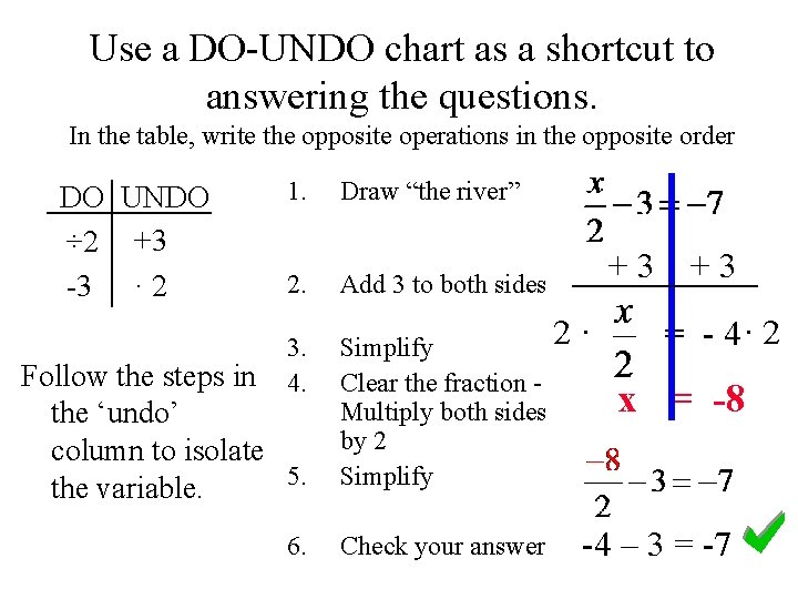 Use a DO-UNDO chart as a shortcut to answering the questions. In the table,