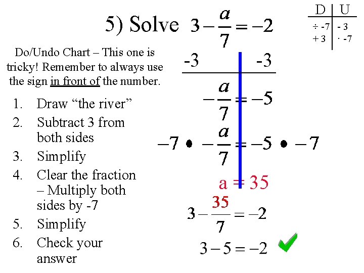 D 5) Solve Do/Undo Chart – This one is tricky! Remember to always use