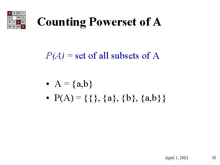 Counting Powerset of A P(A) = set of all subsets of A • A