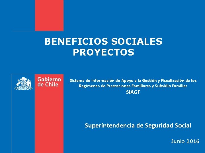 BENEFICIOS SOCIALES PROYECTOS Sistema de Información de Apoyo a la Gestión y Fiscalización de