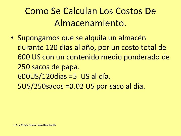 Como Se Calculan Los Costos De Almacenamiento. • Supongamos que se alquila un almacén Como Se Calculan Los Costos De Almacenamiento. • Supongamos que se alquila un almacén
