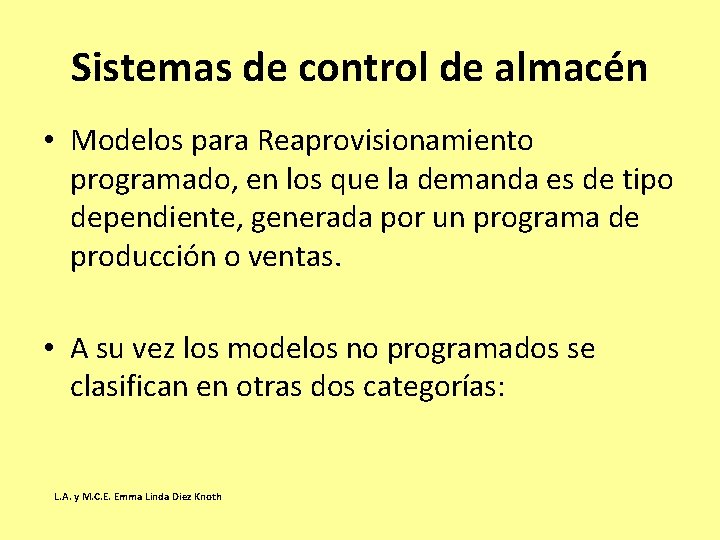 Sistemas de control de almacén • Modelos para Reaprovisionamiento programado, en los que la Sistemas de control de almacén • Modelos para Reaprovisionamiento programado, en los que la