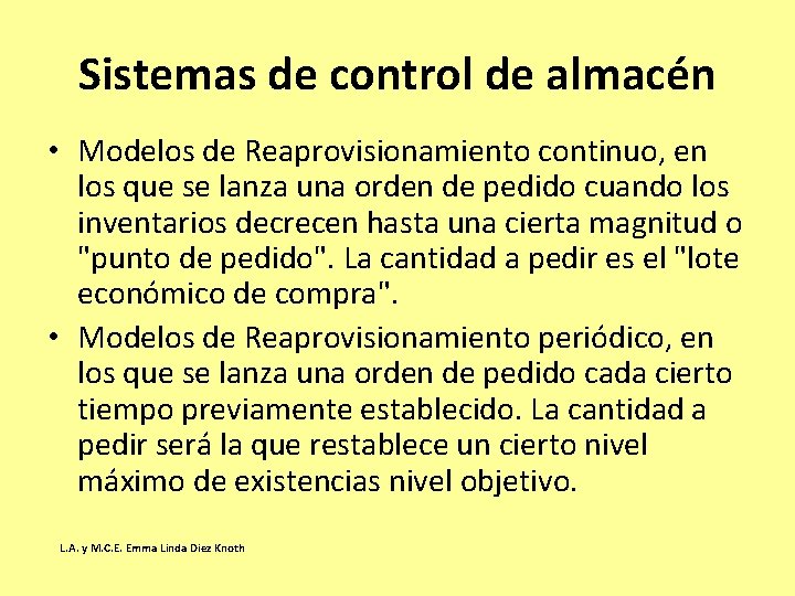 Sistemas de control de almacén • Modelos de Reaprovisionamiento continuo, en los que se Sistemas de control de almacén • Modelos de Reaprovisionamiento continuo, en los que se